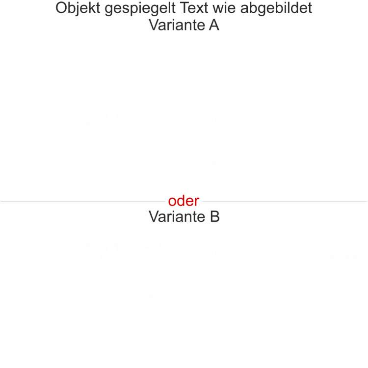 - gespiegelt - Text wie abgebildet - Ansicht Farbauswahl - Varianten A und B